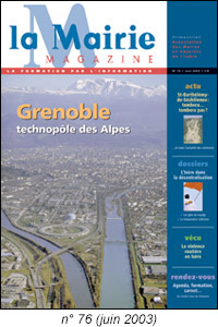 La Mairie magazine
NÂ° 76 - Juin 2003